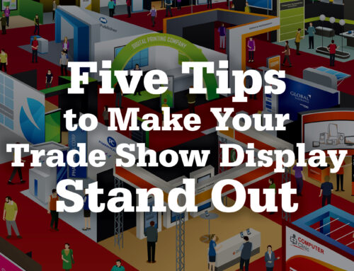 5 Tips To Make Your Trade Show Display Stand Out