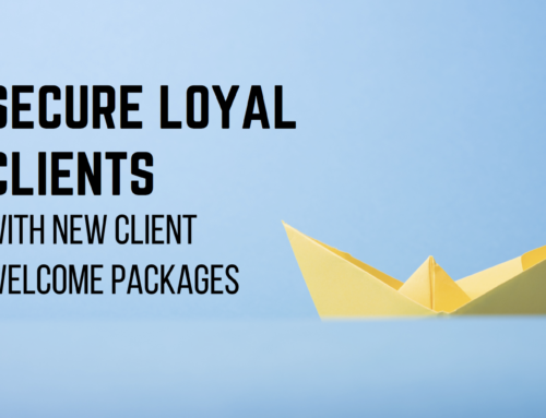 Secure Loyal Clients With New Client Welcome Packages