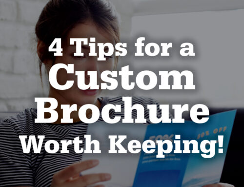 Four Tips for a Custom Brochure Worth Keeping