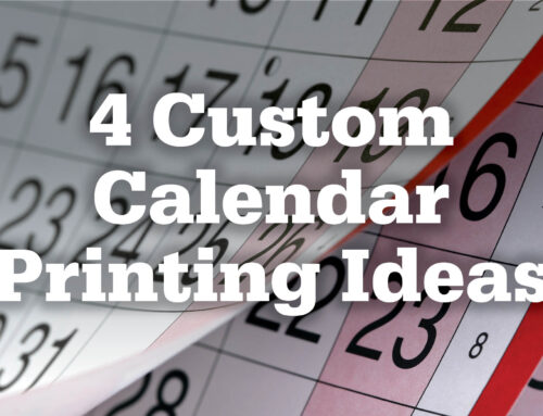 Four Custom Calendar Printing Ideas That Promote Your Business