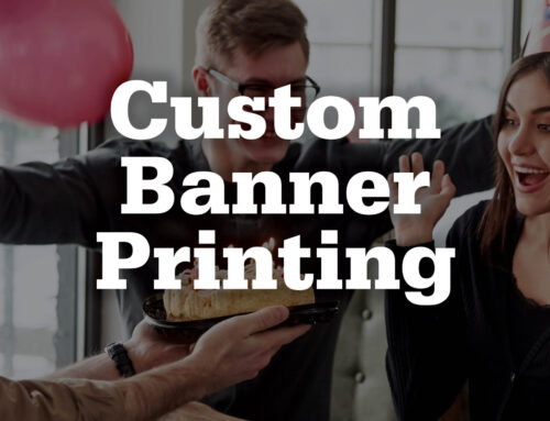 Celebrate Any Occasion With Custom Banners!